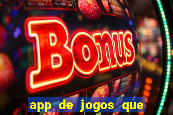 app de jogos que realmente pagam dinheiro